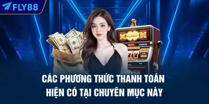 Các phương thức thanh toán hiện có tại chuyên mục này