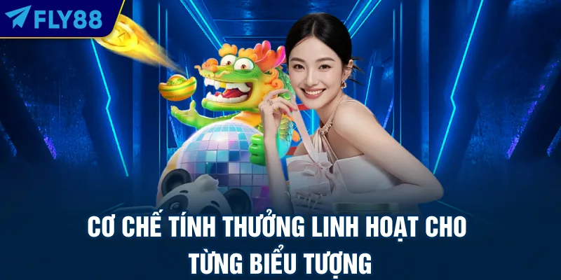 Cơ chế tính thưởng linh hoạt cho từng biểu tượng