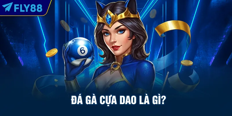 Đá gà cựa dao là gì?